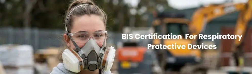 BIS Certification for Respiratory Protective Devices