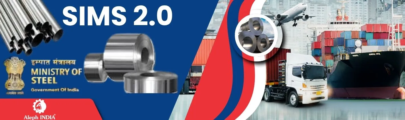 SIM 2.0 - A Complete Guide for BIS Certification What is the Steel Import Monitoring System (SIMS) 2.0 portal ?