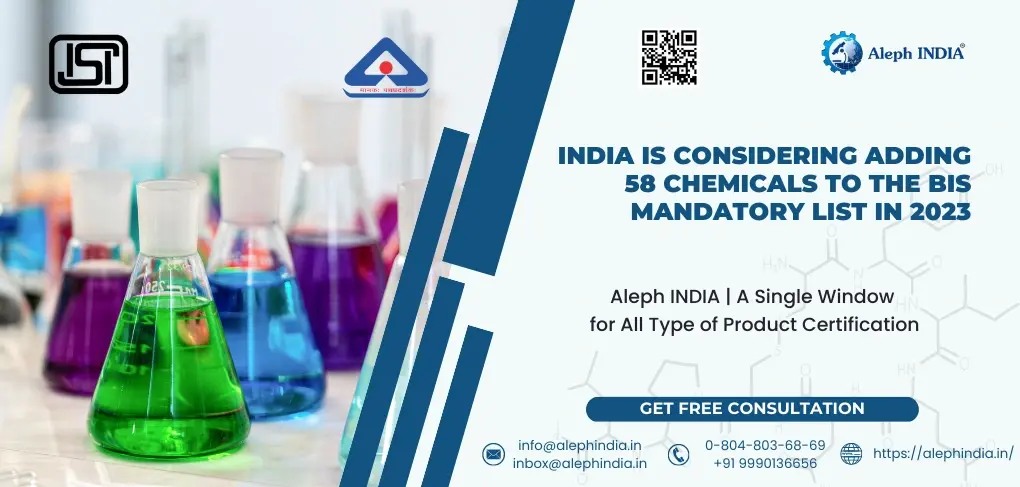 India is considering adding 58 chemicals to the BIS mandatory list in 2023
