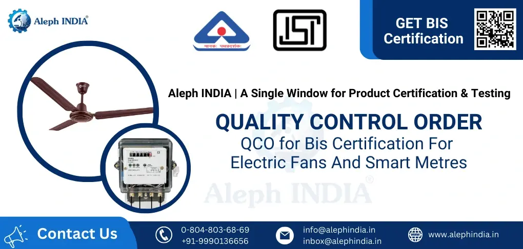 BIS CERTIFICATION FOR ELECTRIC FANS AND SMART METERS 