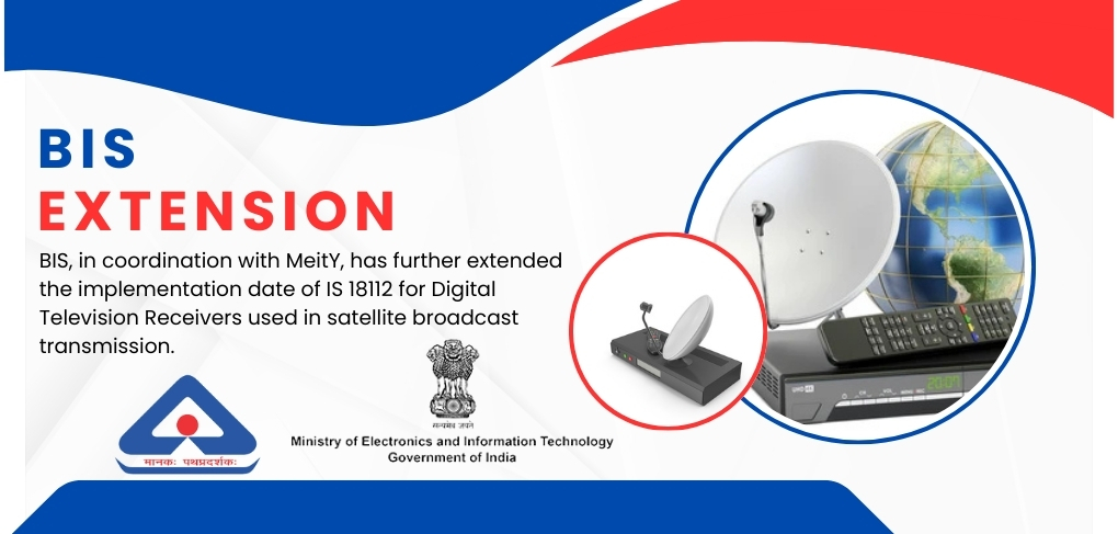 BIS Extends Implementation Date of IS 18112 for Digital Television Receivers till 26 July 2026