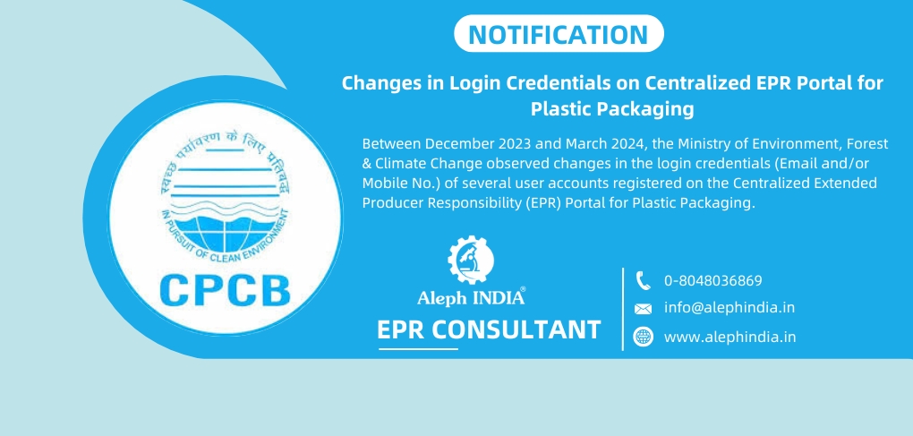 Notification: Changes in Login Credentials on Centralized EPR Portal for Plastic Packaging