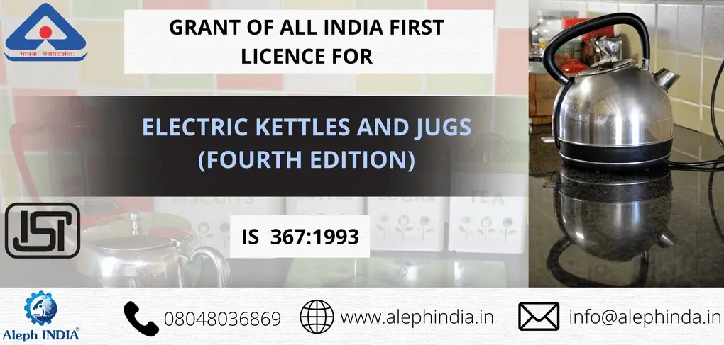 All India First Licence for Electric Kettles and Jugs IS 367:1993