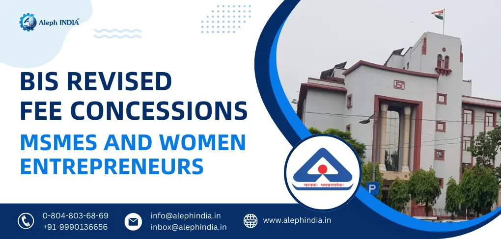 Empowering MSMEs and Women Entrepreneurs: BIS's Revised Concession Fees