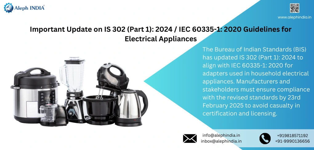 Important Update: Guidelines for Implementation of IS 302 (Part 1): 2024 / IEC 60335-1: 2020