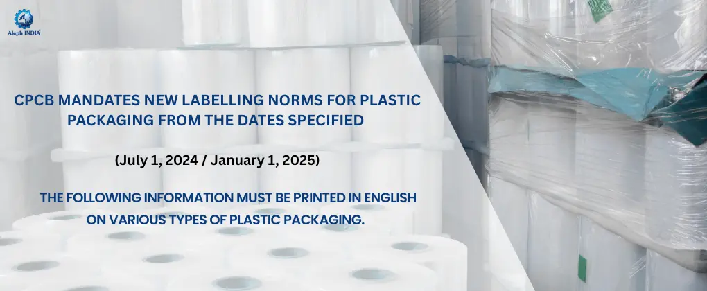 Important Update: Mandatory Marking & Labelling Guidelines for Plastic Packaging as per Plastic Waste Management Rules, 2016