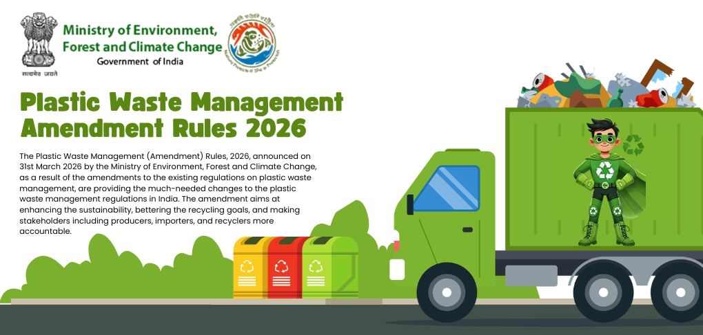 Key updates and compliance-related information of the Plastic Waste Management (Amendment) Rules, 2026