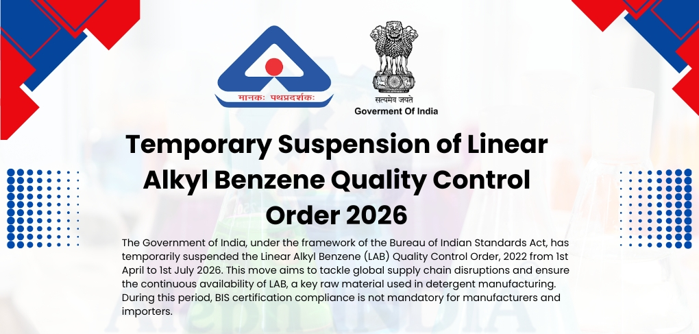 Temporary Suspension of Linear Alkyl Benzene (LAB) Quality Control Order: Key Updates for Industry