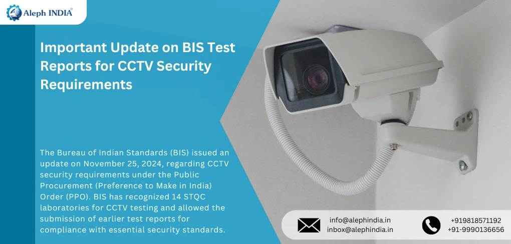 Update on BIS Notification for Test Reports under PPO for CCTV Security Requirements