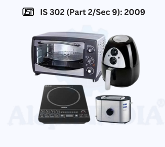 BIS CERTIFICATION for Safety Of Household And Similar Electrical Appliances – Particular Requirements – Toasters, Grills, Roasters And Similar Appliances IS 302 (Part 2/Sec 9)