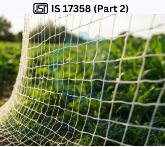 BIS CERTIFICATION FOR FENCING NETS FOR AGRICULTURE AND HORTICULTURE PURPOSES IS 17358 (Part 2)