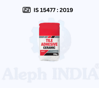 BIS CERTIFICATION FOR ADHESIVES FOR USE WITH CERAMIC TILES AND MOSAICS IS 15477