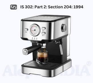 BIS CERTIFICATION FOR Safety of household and similar electrical appliances: Part 2 Particular requirements: Section 206 Electric coffee machines. IS 302: Part 2: Section 206: 1994 & IS 302 Part 1