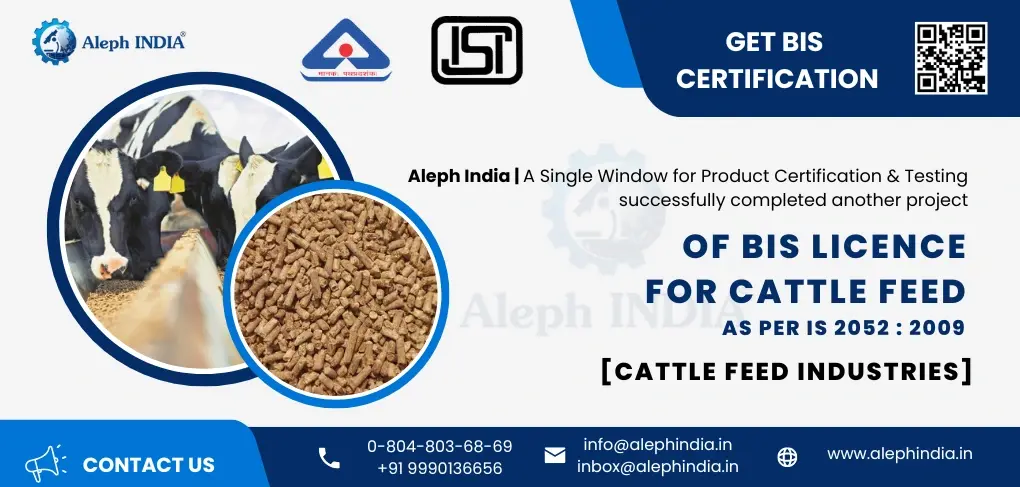 BIS Certification for Cattle Feed as per IS 2052:2009