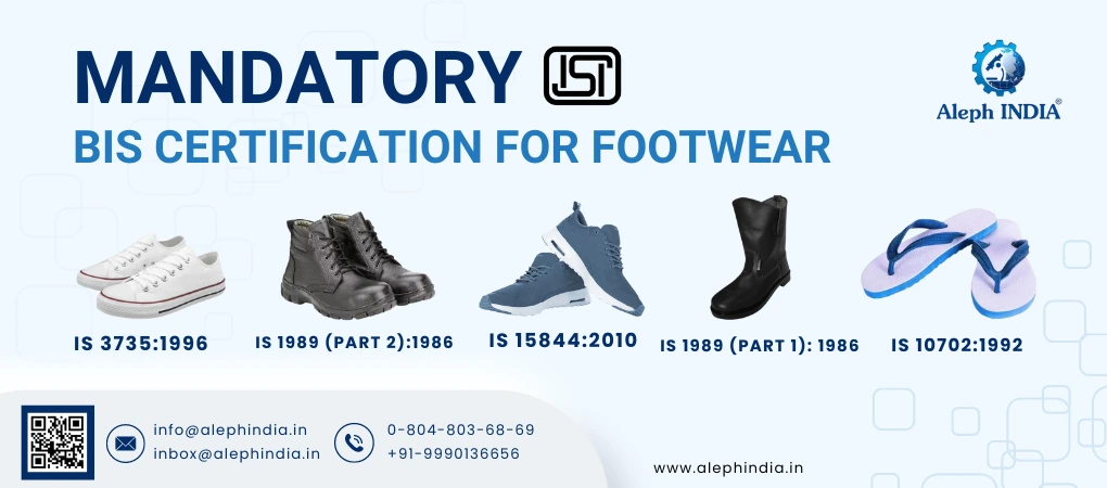 LEATHER FOOTWEAR COMPULSORILY IN BIS CERTIFICATION SCHEME IN INDIA
