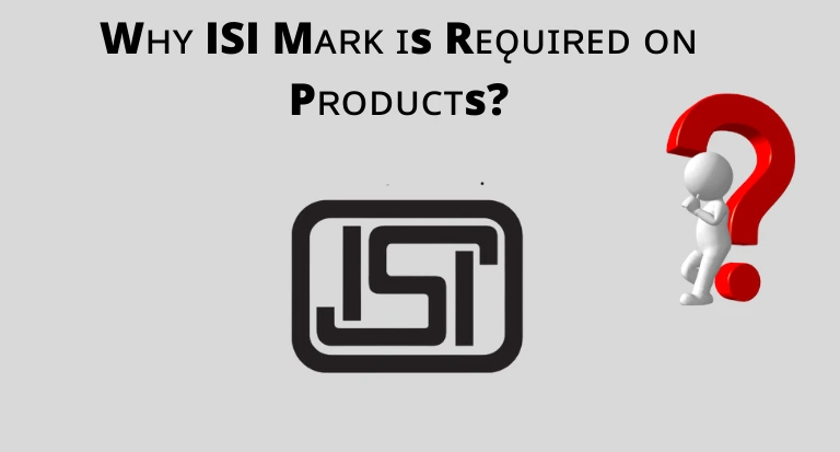 Why ISI Mark is Required on Products